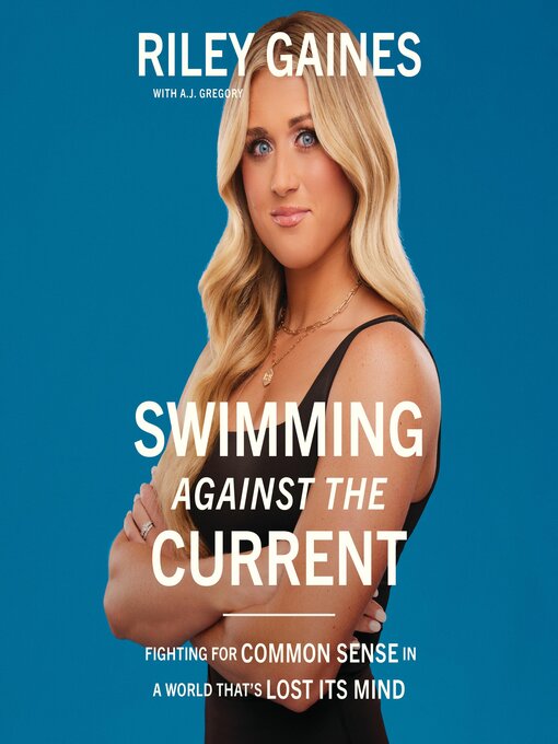 Title details for Swimming Against the Current by Riley Gaines - Wait list